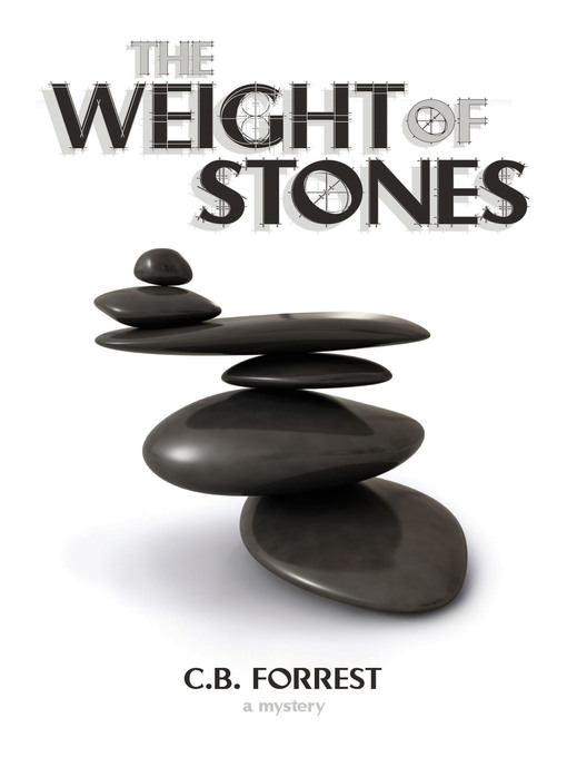 Title details for The Weight of Stones by C.B. Forrest - Available